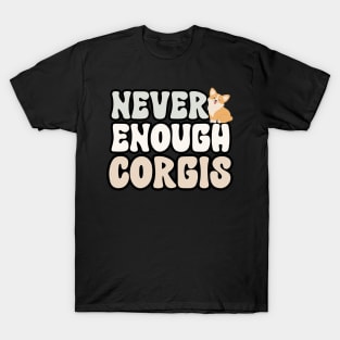 Never Enough Corgis T-Shirt